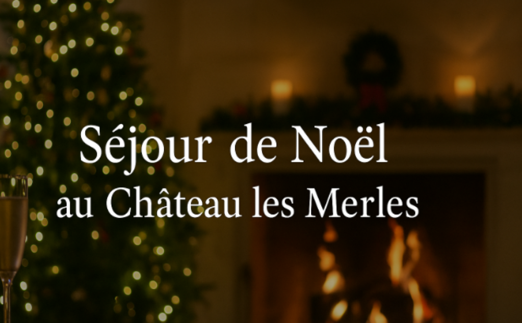 Château les Merles | Séjour de Noël