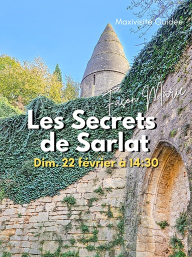 Visite les Secrets de Sarlat, Façon Marie | Di ...