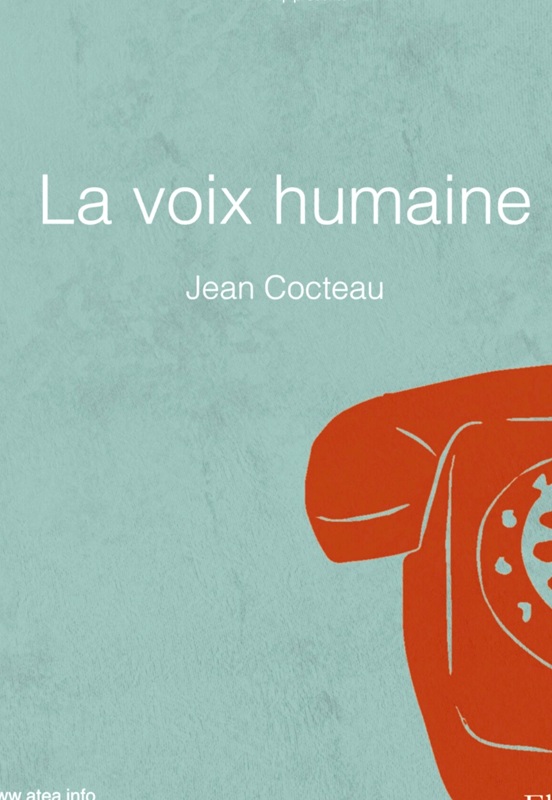 La voix humaine, pièce en un acte de Jean COCT ...