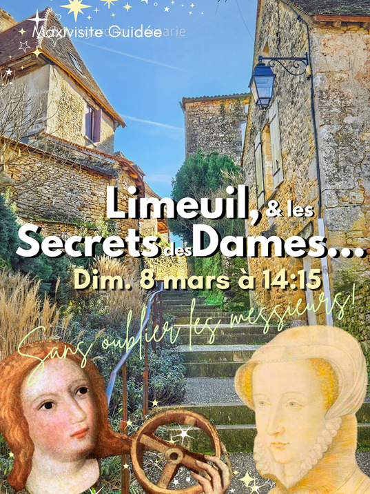 Visite de Limeuil et les Secrets de ses Dames. ...